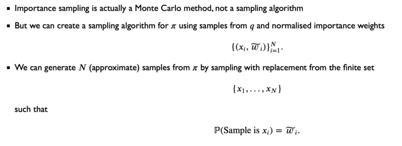 <p>The quality of this method is strongly linked to the quality / effective size of the importance sampling estimator. If $$\tilde{w_1} \approx 1$$, then every re-sampled point is likely to be $$x_1$$.</p><p></p><p>We can draw as many re-samples as we like, but they would only ever be a subset of the original sample, and we would likely have repeats</p>