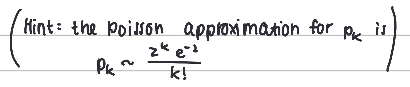 <p>Give a precise expression for the degree distribution p<sub>k</sub> in a Poisson Random Graph model G<sub>n,p</sub> ! Qualitatively sketch p<sub>k</sub> for n → ∞, keeping the mean degree z fixed!</p>