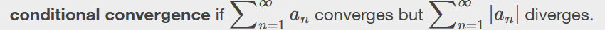 <p>exhibits conditional convergence if the series diverges with |an|</p>