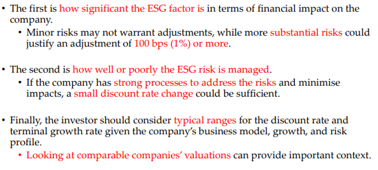 <ul><li><p>How significant the ESG factor is on finances. </p></li><li><p>How well or poorly the ESG risk is managed. </p></li><li><p>Look at typical ranges for the disocunt factors. </p></li></ul><p></p>
