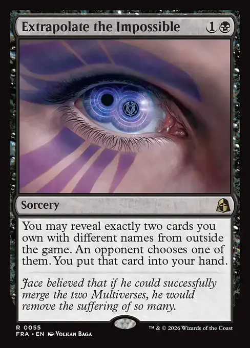 <p><span>You may reveal exactly two cards you own with different names from outside the game. An opponent chooses one of them. You put that card into your hand.</span></p>