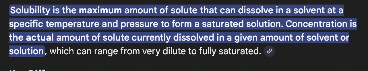 <p>Solubility refers to the maximum amount of solute that can dissolve in a solvent at a given temperature, while concentration measures how much solute is present in a solution relative to the volume of solvent. </p>
