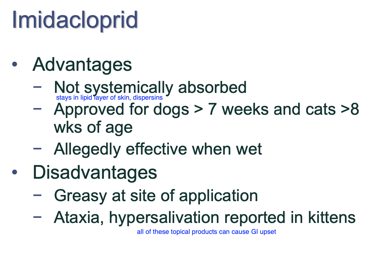<p>Not systemically absorbed.</p><p>dogs >7wks, cats >8wks.</p><p>allegedly effective when wet. </p>