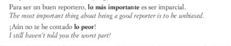 <p>lo más/menos/mejor/peor</p>