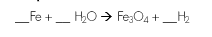 <p>Balance the equation </p>