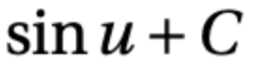 <p>sin u + C</p>