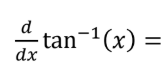 <p>arctan</p>