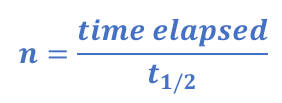 <p><em>n = t/t<sub>1/2</sub></em></p><ul><li><p><em>n </em>= number of half-lives elapsed</p></li><li><p><em>t = </em>time elapsed</p></li><li><p><em>t<sub>1/2</sub></em> = time of half-life</p></li></ul><p></p>