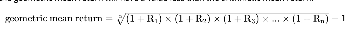 <p><span>a compound rate. When periodic rates of return vary from period to period, the geometric mean return will have a value less than the arithmetic mean return</span></p>