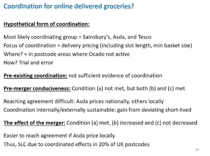 <p>Online delivered</p><p>&nbsp;</p><p>CMA said coordinated effects would arise. Morrisons not a big player in the online space. Not just the prices of delivery but the slot length and min basket size for delivery could be effected. Arise in postcodes were there was no competition, Ocado was the fourth players, and only located in the south.</p><p>&nbsp;</p><p>Pre Merger</p><ul><li><p><span>Looked at internal documents of the firms, suggested the firms were investing a lot of resources looking at rival delivery prices but on the other hand the CM noted that Sainsbury ASDA and Tesco all have different pricing strategies when it comes to delivery prices, also noted no pricing alignment in the market. Looked at the three conditions A, was not met, whether the firms could reach an agreement. CMA came to the conclusion due to the different pricing strategies. Overcoming these differences would be too much to reach an agreement in collusion. Still considered B and C conditions, internally and externally stable. Able to monitor and quick response to deviations. Looking at market where Ocado wasn't operating, no firms likely to influence the agreement.</span></p></li></ul><p>&nbsp;</p><p>Post merger</p><p>Condition A was now met, would be able to reach an agreement post merger. Collusive arrangement would be easier to sustain internally and it also said the external constraints on the collusive group would no decrease.</p><p>&nbsp;</p><p>The merged entity would follow one price strategy and make it easier for firms to reach an agreement at the local level.<span>&nbsp; </span>Easier to sustain as number of large players decreased. Increase the degree of symmetry as well, as Tesco was twice the size of Sainsbury and Asda.</p>