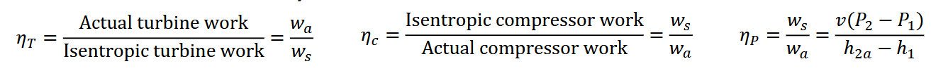 <p>Isentropic  process the highest performing for steaady flow componets value is less than 1</p><p></p><p>Turbines outputs the most work</p><p>compressors and pumps it puts in the least abount of work</p>