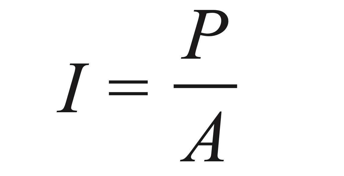 <p>I = P/A</p>