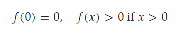 <p>-That if the input is 0, then the output must be 0.</p><p>-Thus, if the input is greater than 0, the output must be greater than 0</p>