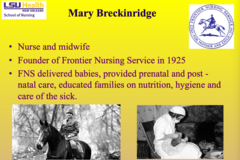 <p>- Founder of the Frontier Nursing Service (FNS) in 1925</p><p>- A nurse and midwife</p>