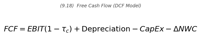 <p>FCF = \text{EBIT}(1-\tau_c) + \text{Dep} - \text{CapEx} - \Delta NWC</p>