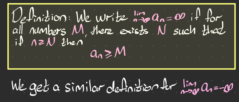 <ul><li><p>A sequence ($$a_n$$)</p></li><li><p>For all numbers M:</p><ul><li><p>if a natural number N exists with the following property:</p><ul><li><p>n $$\geq$$ N</p></li></ul></li><li><p>then $$a_n$$ $$\geq$$ M</p></li></ul></li></ul><p></p>