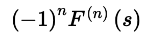 <p>F(s) = L { f(t) }</p>