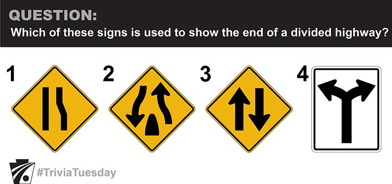 <p>19. WHICH OF THESE SIGNS IS USED TO SHOW THE END OF A DIVIDED HIGHWAY?</p>