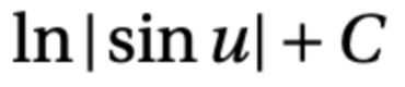 <p>ln |sin u| + C</p>