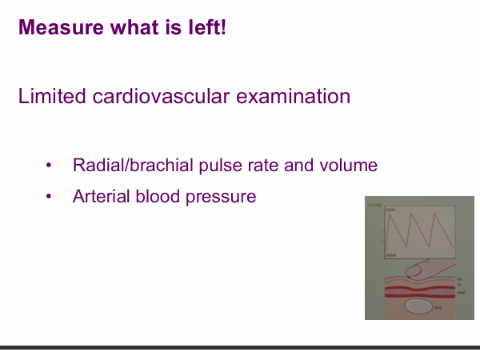 <ul><li><p>measure what is left </p></li><li><p>pulse rate and volume and arterial blood pressure</p></li><li><p>(loss of blood increases HR and decreases blood pressure due to reduction in blood volume)</p></li></ul><p></p>