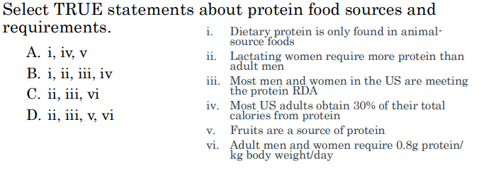 <p>Select TRUE statements about protein food sources and requirements.</p>