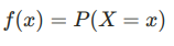 <p>Giving the probability that a discrete random variable exactly equals a specific value</p>