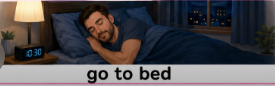 <p>Go to bed</p>