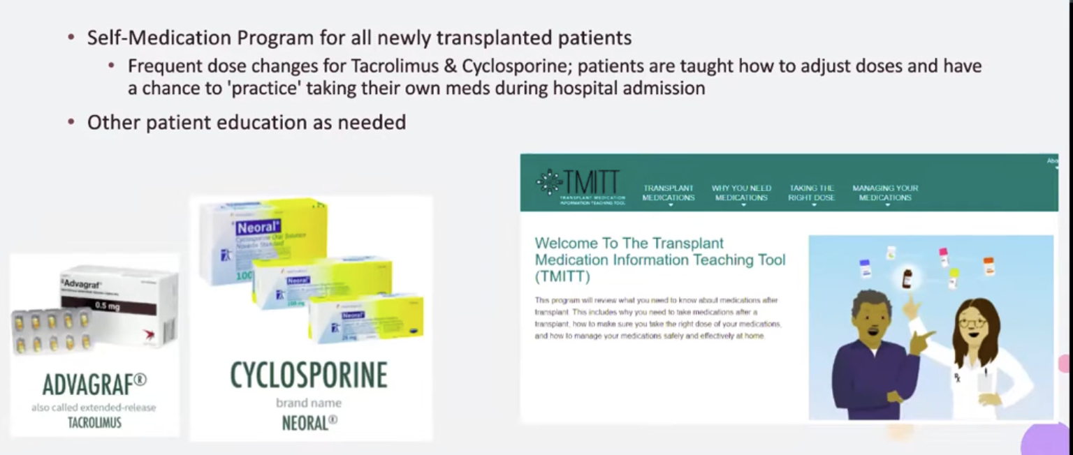 <ul><li><p>Patients struggle to adjust from dialysis to wrap their mind around having tx </p></li><li><p>help patient learn new normal </p></li><li><p>self medication program </p><ul><li><p>sometimes patietns struggle to understnad how to make a dose change </p></li><li><p>have patients practice taking meds under nurse for the rest of stay</p></li><li><p>practice changing meds for when they go home </p></li></ul></li><li><p>TMITT - virtual patient education platform for tx meds </p></li></ul><p></p>