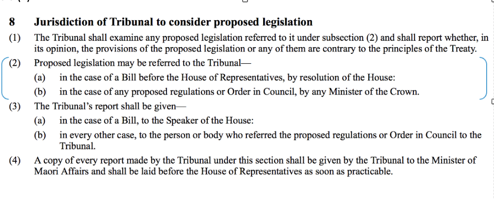 <ul><li><p><span>Report back to relevant individual (house or minister) whether the proposed law is compliant with the principles of the treaty</span></p></li><li><p><span>Proposed legislation must be sent onto the tribunal -> by resolution of the house, or any Minister of the Crown = crown lead process</span></p></li></ul><ul><li><p><span>Leads to a potential muddling of jurisdictions.</span></p><ul><li><p><span>S 8; concerned with laws going through parliament [primary or delegated legislation]</span></p></li><li><p><span>Once it passes into law it becomes actionable for a claim under s 6.</span></p></li><li><p><span>When a law is being debated as potential policy may fall under policy or practice ground under s 6 and thus can be subject to a section 6 claim (e.g. Regulatory standards bill - issue =&nbsp;&nbsp; submitted under s 6 when it was a policy but before claim was heard it had been put to the House as a bill thus taking it outside of it's jurisdiction. WT able to</span></p></li></ul><ol type="1"><li><p><span>Hear it as a matter of urgency</span></p></li><li><p><span>Where the proposed Bill turns into formal bill through parliament can then lead to tribunal losing its jurisdiction. The crown itself can seek to accelerate that process if it wants to</span></p></li></ol></li><li><p><span>Tension: starting points are a bit blurred - does matter whether its an idea (under s 6) or where it is put as a bill (s 8)</span></p><ul><li><p><span>Way the tribunal got around this is because the proposed law was a policy of the coalition government&nbsp; it could asses it under that as well.</span></p></li></ul></li></ul><p></p>