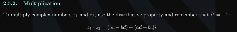 <ul><li><p>z1 · z2 = (a + bi) + (c + di)</p><ul><li><p>(a · c) + (a · di) + (bi · c) + (b · d · i²)  [i² = -1]</p></li><li><p>(a · c) + (- b · d) + (a · d + b ·c)i</p></li><li><p>(ac−bd) + (ad+bc)i</p></li></ul></li></ul><p></p>