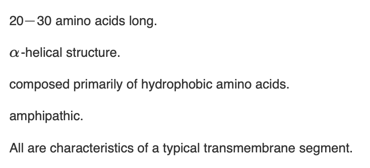 <p><span>Each of the following is typical characteristics of an integral membrane protein transmembrane segment </span><em>except</em></p>
