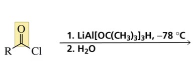 <p>Reaction of an acyl chloride with lithium tritert-butoxyaluminum hydride forms… </p>