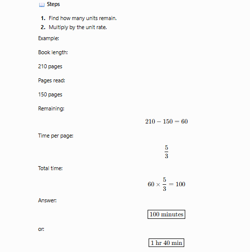 <ul><li><p>Find how many units remain.</p></li><li><p>Multiply by the unit rate.</p></li></ul><p><strong>ASVAB Tip</strong><br>Word problems usually require:<br><strong>Find rate → Find remaining amount → Multiply</strong></p><p></p>