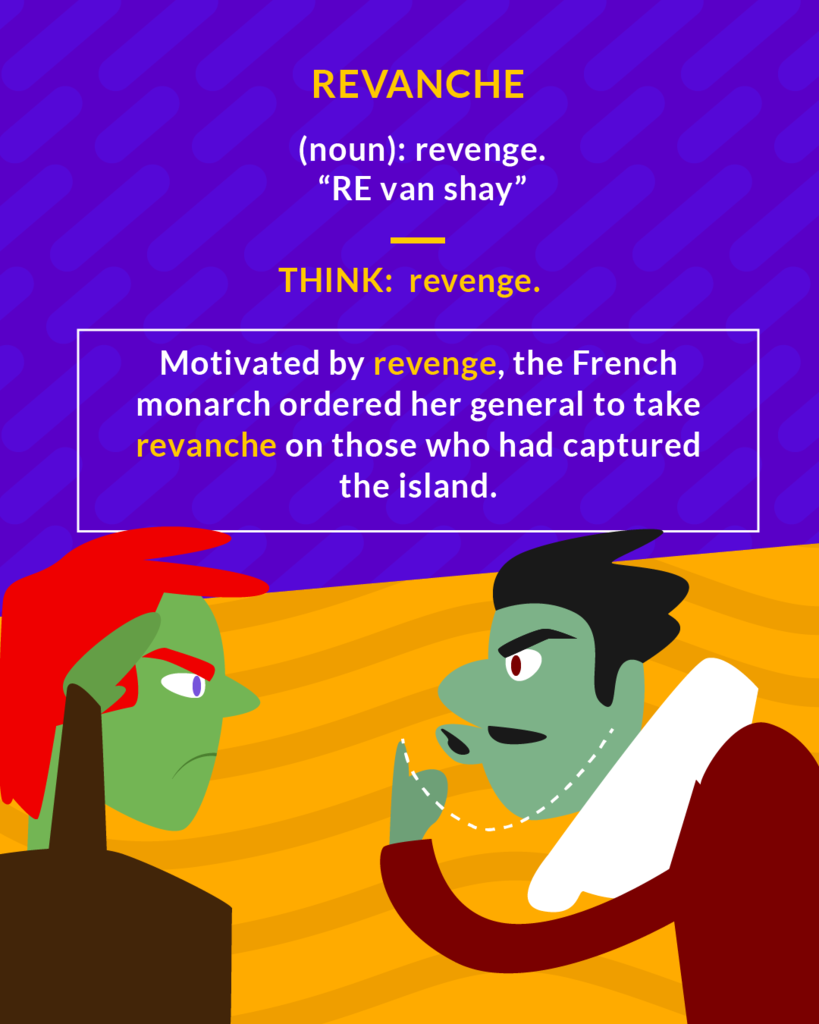 <p>(noun) revenge; especially the policy of a government intent on the recovery of lost territory.</p><p>(noun) revenge</p>