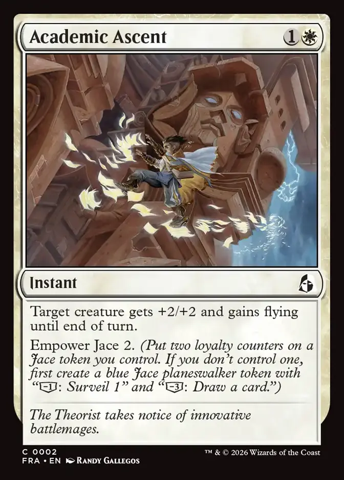 <p>Target creature gets +2/+2 and gains flying until end of turn.</p><p>Empower Jace 2. <em>(Put two loyalty counters on a Jace token you control. If you don’t control one, first create a blue Jace planeswalker token with “[−1]: Surveil 1” and “[−3]: Draw a card.”)</em></p>