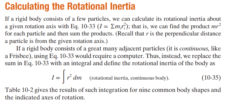<p>Since rotational inertia requires the infinite sum of each individual particle’s moment of inertia, we can utilize integration in order to identify the total moment of inertia for a continuous, rigid body. </p><p></p><p></p>
