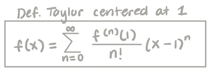 <p>       <sub>infinity</sub><br>f(x) = ∑    f<sup>(n)</sup>(a) / n! • (x- center)<sup>n</sup></p><p><sup>         n = 0</sup></p>