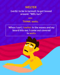<p>to be in turmoil; to get tossed around</p>