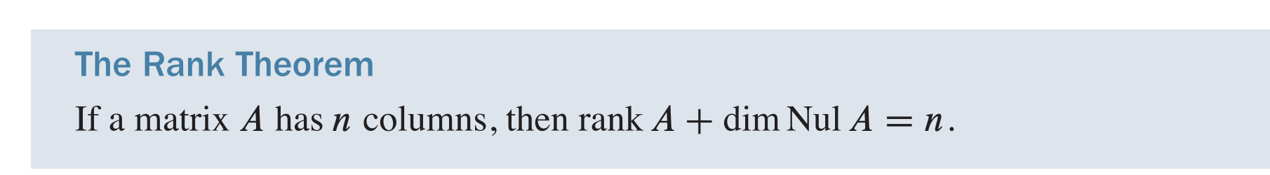 <p>If a matrix A has n columns, then rank A + dim Nul A = n</p>