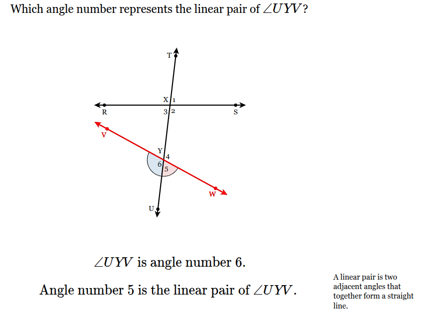 <p><span style="font-family: KaTeX_Main, "Times New Roman", serif; line-height: 1.2; font-size: 1.21em;">Angle&nbsp;number&nbsp;5&nbsp;is&nbsp;the&nbsp;linear&nbsp;pair&nbsp;of&nbsp;∠<em>UYV</em>.</span></p>