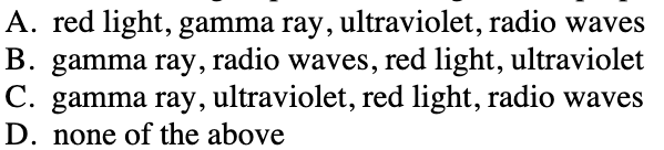 <p><span>Which of these groups of wavelengths is in proper order from shortest to longest?</span></p>
