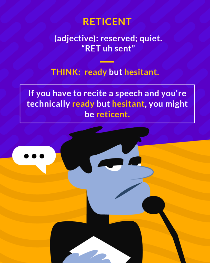 <p>not revealing one's thoughts or feelings readily</p><p>(adj.) reserved, quiet</p>
