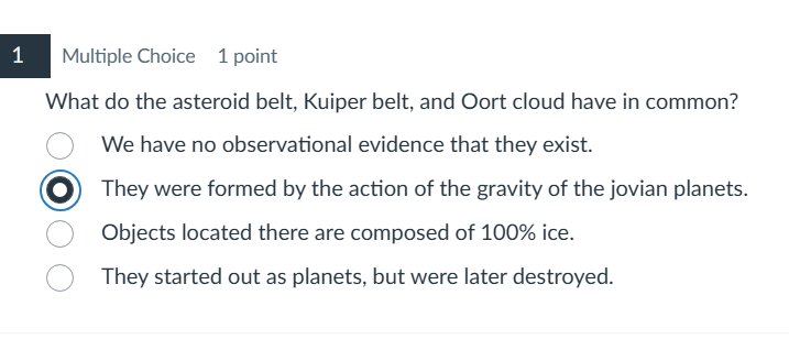 <p>What do the asteroid belt, Kuiper Belt, Oort cloud have in common?</p>