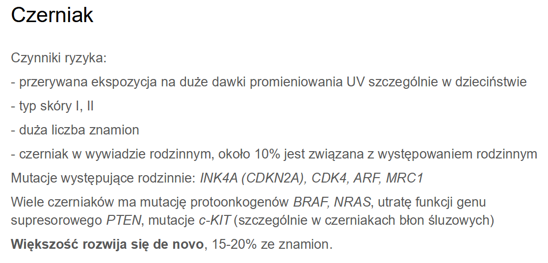 <p>C. Wczesnym zaburzeniem molekularnym jest mutacja genu BRAF, rzadziej genu RAS.</p><p></p><p>a - przerywana, silna ekspozycja</p><p>e - niwolumab, pembrolizumab</p>