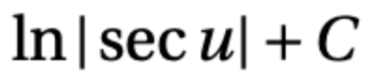 <p>ln |sec u| + C</p>