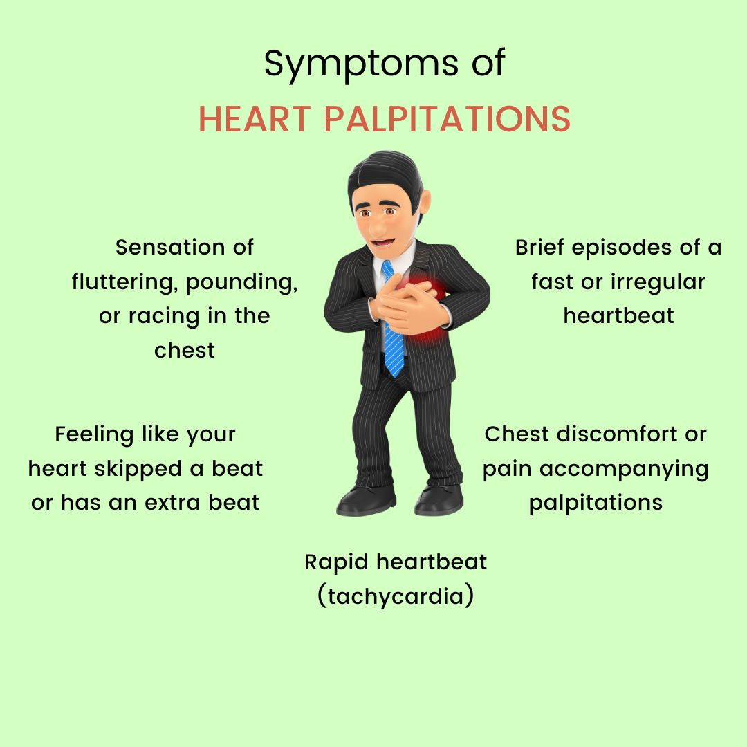 <p>An uncomfortable awareness of your heartbeat, where it may feel fast, strong, pounding, or irregular.</p>