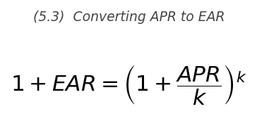 <p>1 + \text{EAR} = \left(1 + \dfrac{\text{APR}}{k}\right)^k</p>