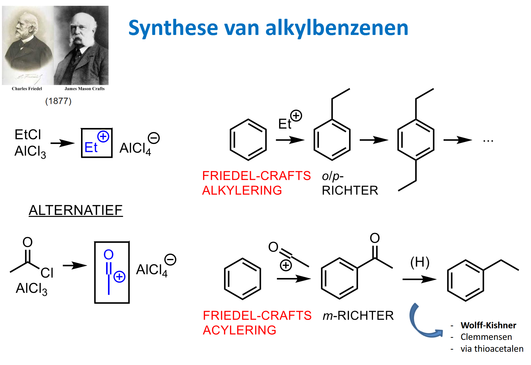 <p>p33.5</p><p>via Friedel-crafts alkylering → geeft overreactie</p><p>via Friedel-Crafts acylering → geen overreactie, beter alternatief</p><p></p><p>dit is verkorte schrijfwijze, op EX uitgebreid uitwerken!</p>
