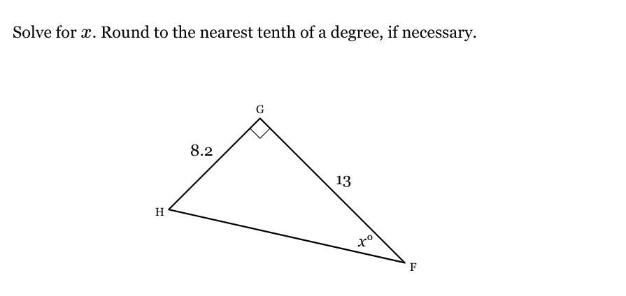 <p>Solve for <span style="font-family: KaTeX_Main, "Times New Roman", serif; line-height: 1.2; font-size: 1.21em;"><em>x</em></span>. Round to the nearest tenth of a degree, if necessary.</p>
