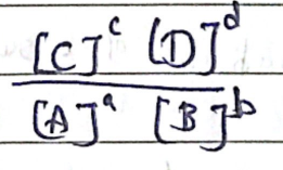 <p>for aA + bB → cC + dD</p>